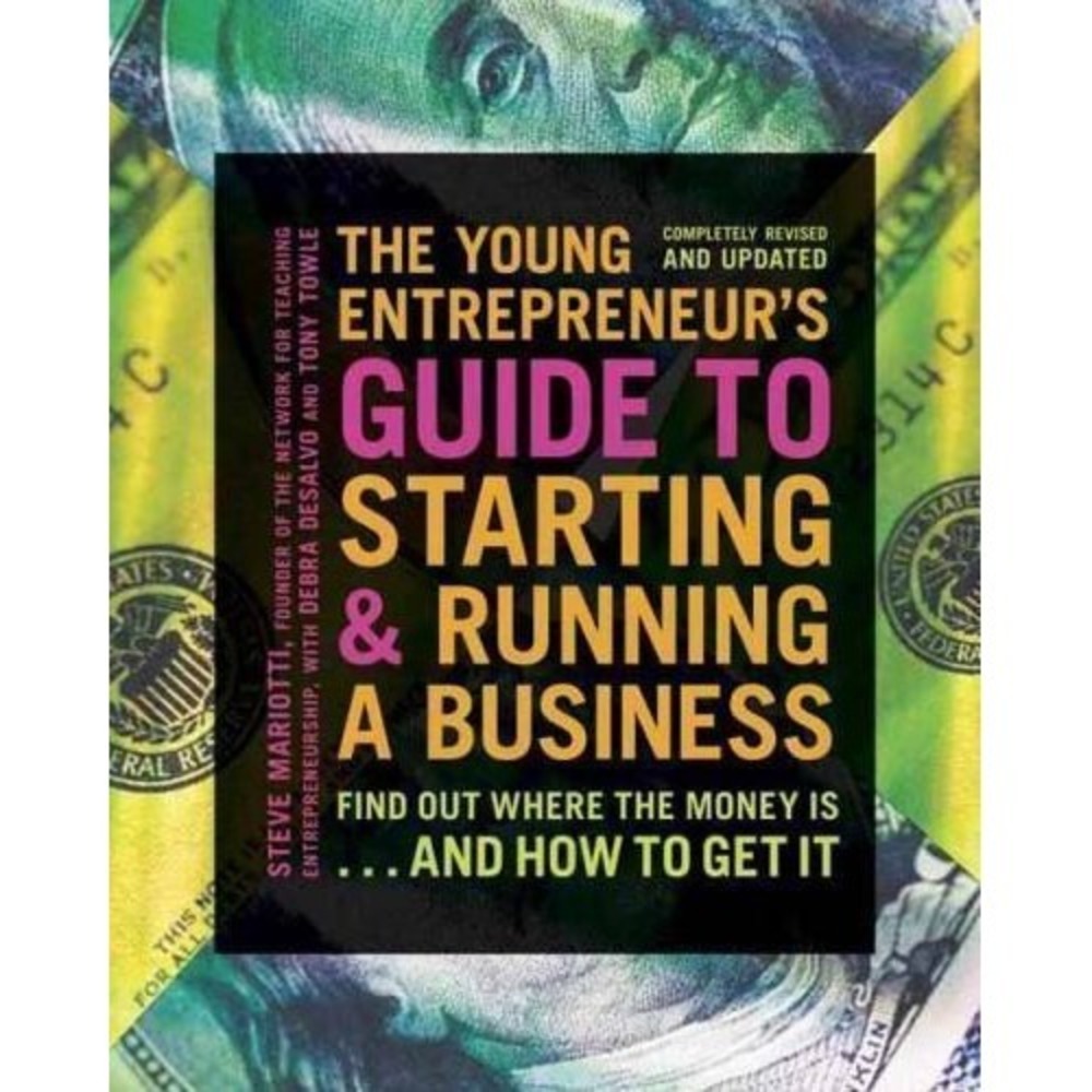 Young Entrepreneur's Guide to Starting and Running a Business : Turn Your Ideas